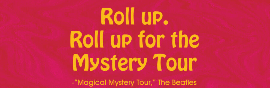 The Magical Mystery Tour is hoping to take you away.