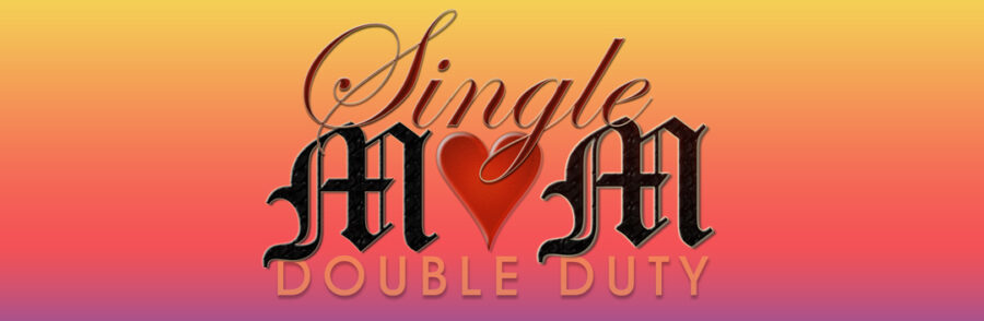 Ode to Single Moms