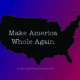 Make America Whole Again