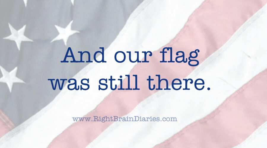 And our flag was still there.