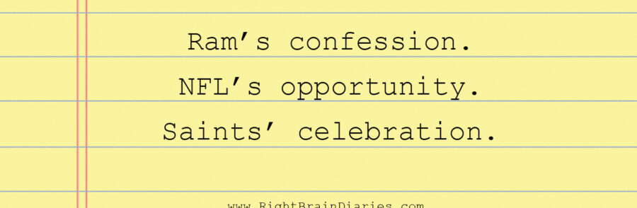 Ram’s confession, Goodell’s opportunity and Saints celebrations