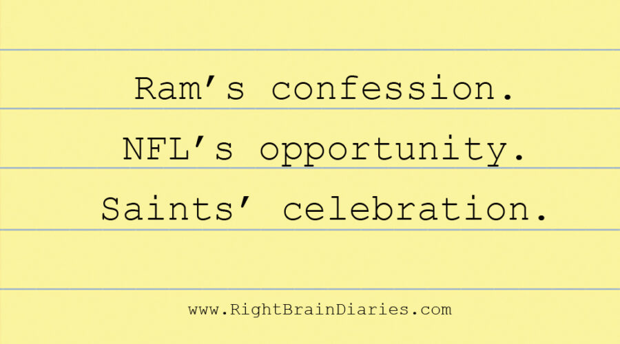 Ram’s confession, Goodell’s opportunity and Saints celebrations