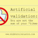 Artificial Validation