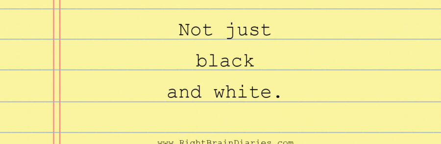 Not Just Black and White
